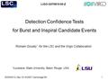 GWDAW12, Dec 13-16 2007, Cambridge MA1 Detection Confidence Tests for Burst and Inspiral Candidate Events Romain Gouaty *, for the LSC and the Virgo Collaboration.