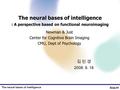 The neural bases of intelligence Slide #1 김 민 경 2008. 9. 18 The neural bases of intelligence : A perspective based on functional neuroimaging Newman &