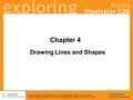Chapter 4 Drawing Lines and Shapes. Goals (1 of 2) Review the process of creating illustrations in Illustrator Learn the difference between open lines.