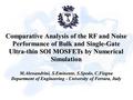 Comparative Analysis of the RF and Noise Performance of Bulk and Single-Gate Ultra-thin SOI MOSFETs by Numerical Simulation M.Alessandrini, S.Eminente,