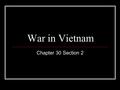 War in Vietnam Chapter 30 Section 2. The Vietcong Ho Chi Minh organized a new guerilla army called the Vietcong B/g an armed struggle to reunify the nation.