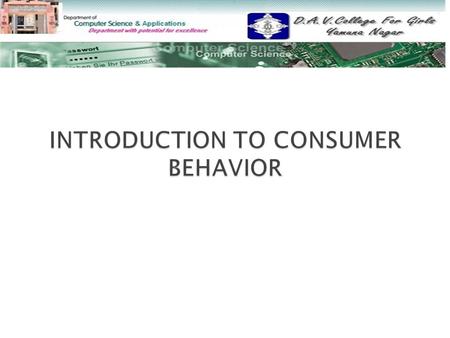  Consumer Behavior Consumer Behavior  Model of Consumer Behavior Model of Consumer Behavior  Characteristics Affecting Consumer Behavior Characteristics.