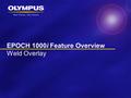 EPOCH 1000i Feature Overview Weld Overlay. Weld Overlay Display Feature.