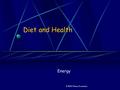 Diet and Health Energy © PDST Home Economics.. Functions of energy in the body Basal metabolism - energy needed to keep body alive when at complete rest.