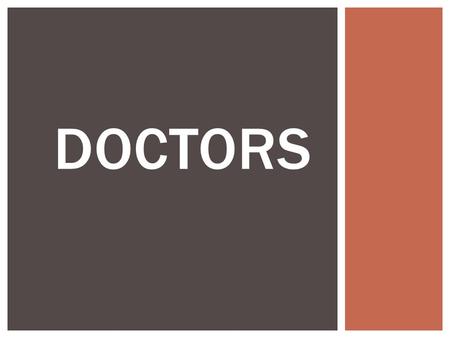 DOCTORS. MEDICAL DOCTOR (MD) - SPECIALIST COMPLETED HIGHER MEDICAL EDUCATION, WHICH IS PROFESSIONALLY ENGAGED IN SUPPORTING OR RESTORING HUMAN HEALTH.
