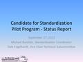 Candidate for Standardization Pilot Program - Status Report September 27, 2011 Michael Burshtin, Standardization Coordinator Dale Engelhardt, Vice Chair.
