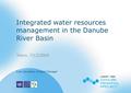 IWRM in the Danube River Basin Tokyo, 8th December 2004 1 Integrated water resources management in the Danube River Basin Tokyo, 7|12|2004 Ivan Zavadsky,