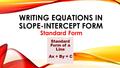 WRITING EQUATIONS IN SLOPE-INTERCEPT FORM Standard Form.