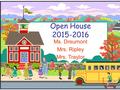 Open House 2015-2016 Ms. Dreumont Mrs. Ripley Mrs. Traylor.