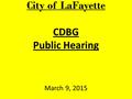 City of LaFayette CDBG Public Hearing March 9, 2015.