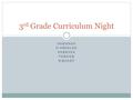 JOHNSON O’SHIELDS PERKINS VERNER WRIGHT 3 rd Grade Curriculum Night.