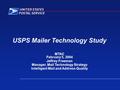 USPS Mailer Technology Study MTAC February 5, 2004 Jeffrey Freeman Manager, Mail Technology Strategy Intelligent Mail and Address Quality.