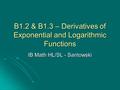 B1.2 & B1.3 – Derivatives of Exponential and Logarithmic Functions IB Math HL/SL - Santowski.