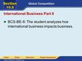 International Business Part II BCS-BE-8: The student analyzes hoe international business impacts business.