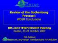 Review of the Gothenburg Protocol: WGSR Conclusions Review of the Gothenburg Protocol: WGSR Conclusions 8th Joint TFEIP/EIONET Meeting Dublin, 23-24 October.