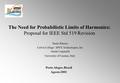 1 The Need for Probabilistic Limits of Harmonics: Proposal for IEEE Std 519 Revision Paulo Ribeiro Calvin College / BWX Technologies, Inc Guide Carpinelli.