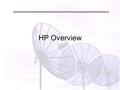 HP Overview. HP Overview is a family of integrated network and system management solution for managing the complete IT enterprises, including networks,