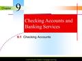Chapter © 2010 South-Western, Cengage Learning Checking Accounts and Banking Services 9.1 9.1Checking Accounts 9.