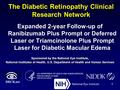 The Diabetic Retinopathy Clinical Research Network Expanded 2-year Follow-up of Ranibizumab Plus Prompt or Deferred Laser or Triamcinolone Plus Prompt.