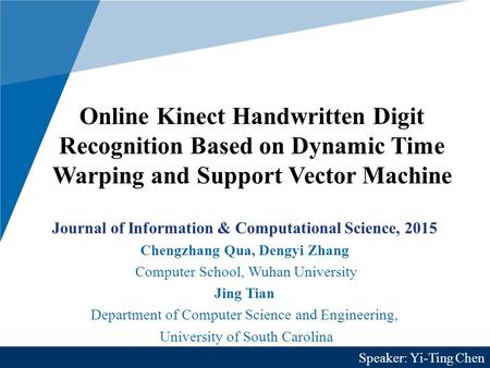 Online Kinect Handwritten Digit Recognition Based on Dynamic Time Warping and Support Vector Machine Journal of Information & Computational Science, 2015.