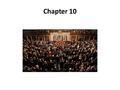 Chapter 10. Objectives: Chapter 10 Section 1 The National Legislature 1. Why does the Constitution divide power between the two houses of Congress? 2.