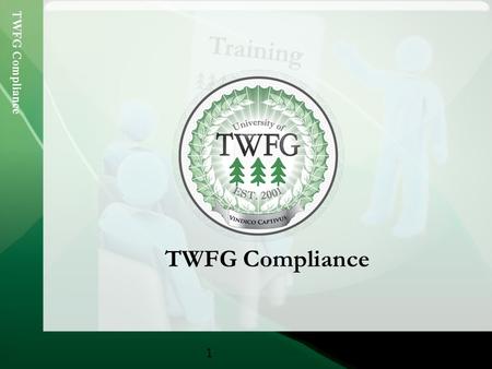 TWFG Compliance 1. 2 Agenda Policy Entry Document Retention Agency Bill USLI Processing.