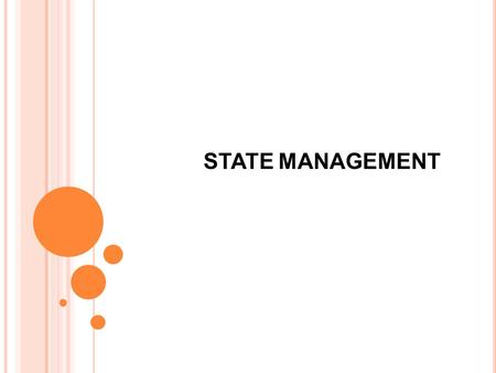 STATE MANAGEMENT.  Web Applications are based on stateless HTTP protocol which does not retain any information about user requests  The concept of state.