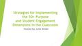 Strategies for Implementing the 5D+ Purpose and Student Engagement Dimensions in the Classroom Hosted by Julie Milder.