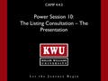 CAMP 4:4:3 Power Session 10: The Listing Consultation – The Presentation.