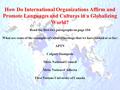 How Do International Organizations Affirm and Promote Languages and Cultures in a Globalizing World? Read the first two paragraphs on page 104 What are.