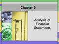 1 Chapter 9 Analysis of Financial Statements. 2 I. General Accounting Principles A. Reliability B. Understandability C. Comparability.