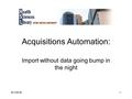 6/1/20161 Acquisitions Automation: Import without data going bump in the night.