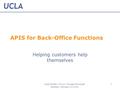 APIS for Back-Office Functions Helping customers help themselves Andy Kohler - UCLA - Voyager Developer Meeting - February 1-2, 2010 1.