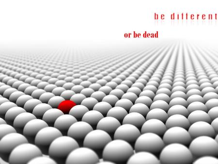 Restore - Don’t Replace. Be Different or Be Dead! or be dead.