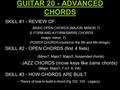 GUITAR 20 - ADVANCED CHORDS SKILL #1 - REVIEW OF: -BASIC OPEN CHORDS (MAJOR, MINOR, 7) -E FORM AND A FORM BARRE CHORDS (major, minor, 7) -POWER CHORDS.