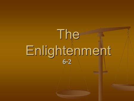 The Enlightenment 6-2. Absolute Monarchies King/Queen King/Queen All Power: the King or Queen wished it or commanded it and it was done All Power: the.