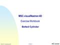 WS09-1 VND101, Workshop 09 MSC.visualNastran 4D Exercise Workbook Belted Cylinder.