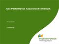 Gas Performance Assurance Framework 11 th January 2013 Confidential.