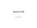 Xamarin iOS Hands On. Hands-On: Xamarin iOS Ziele – Kennenlernen von Xamarin Android – Native UI – https://developer.xamarin.com/guides/ios/