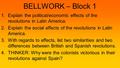 BELLWORK – Block 1 1.Explain the political/economic effects of the revolutions in Latin America. 2.Explain the social effects of the revolutions in Latin.