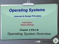 Ihr Logo Operating Systems Internals & Design Principles Fifth Edition William Stallings Chapter 2 (Part II) Operating System Overview.