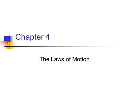Chapter 4 The Laws of Motion. Classes of Forces Contact forces involve physical contact between two objects Field forces act through empty space No physical.