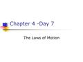 Chapter 4 -Day 7 The Laws of Motion. Hi Ho Silver!! Horse A (Appaloosa)leaves from point A and travels 30mph. Horse B (Arabian) leaves point A, 2 hours.