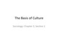 The Basis of Culture Sociology: Chapter 3, Section 1.