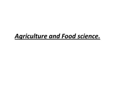 Agriculture and Food science.. Spider diagram What do agricultural and food scientists do?