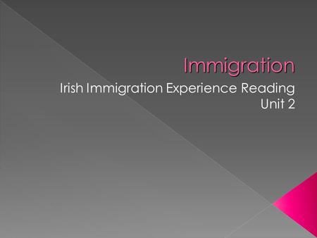 Fri. 11/4 Immigration p. 18 DO NOW: RESPOND:  If you were an Irish Immigrant, what would be the 1st thing you would do when you arrived in the U.S.?