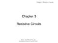 Chapter 3: Resistive Circuits ©2001, John Wiley & Sons, Inc. Introduction To Electric Circuits, 5th Ed Chapter 3 Resistive Circuits.