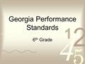 Georgia Performance Standards 6 th Grade. M6N1. Students will understand the meaning of the four arithmetic operations as related to positive rational.