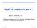 CPE432 Chapter 4B.1Dr. W. Abu-Sufah, UJ Chapter 4B: The Processor, Part B-2 Read Section 4.7 Adapted from Slides by Prof. Mary Jane Irwin, Penn State University.