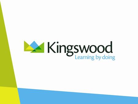 The Kingswood Experience Increasing confidence in themselves and their own abilities Developing new friendships and strengthening existing ones Trying.